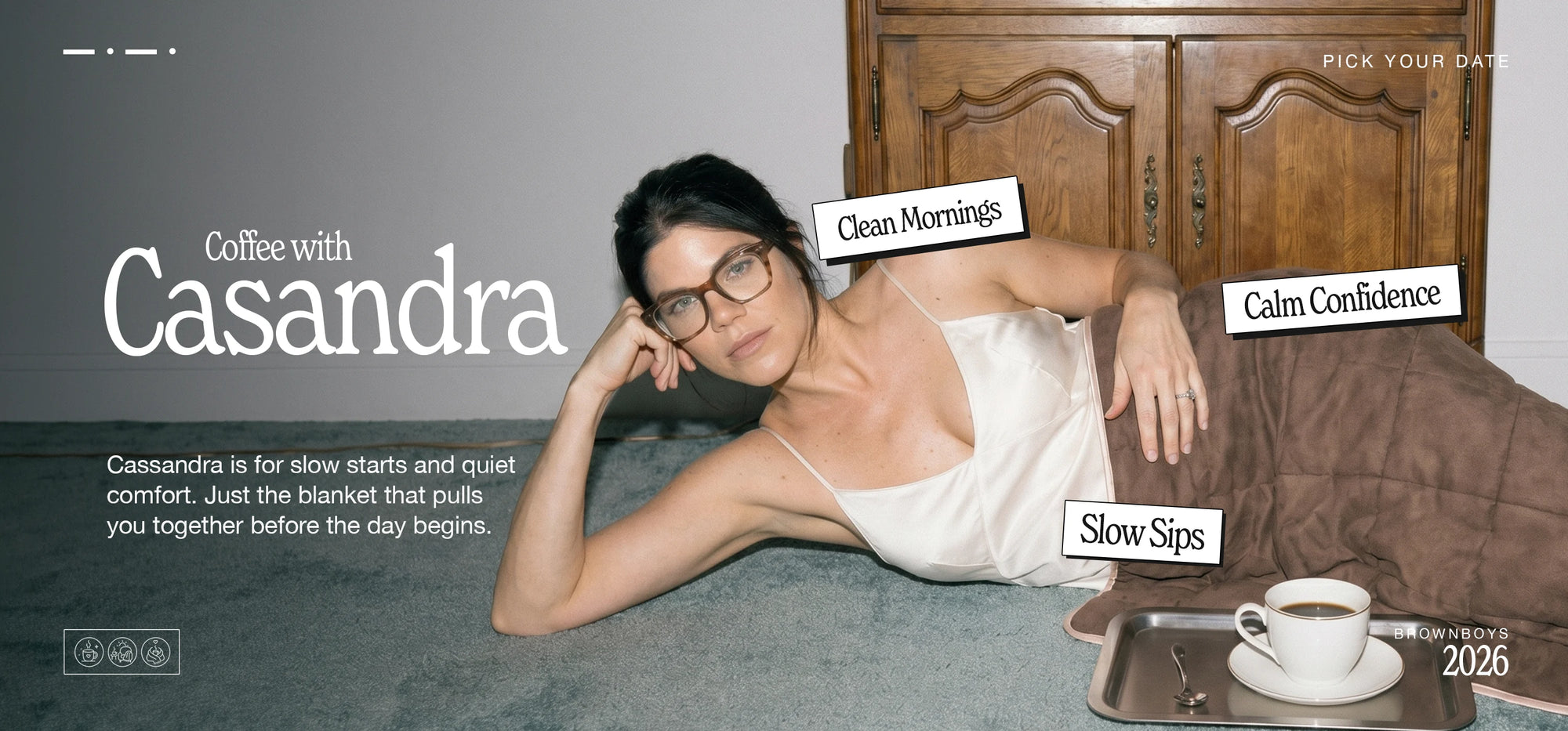 Cassandra wakes up before the world does.