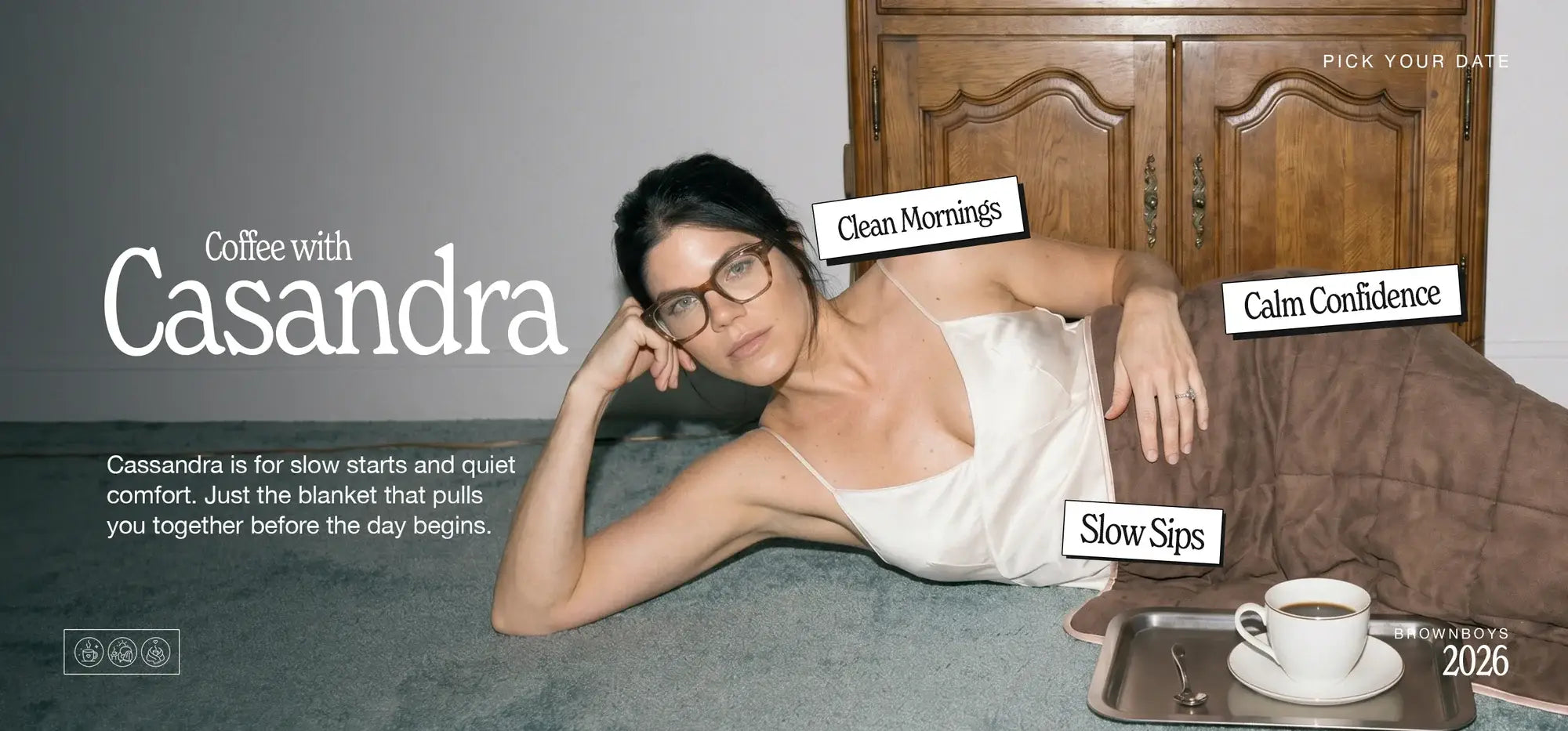Cassandra wakes up before the world does.